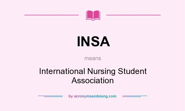 What does INSA mean? It stands for International Nursing Student Association