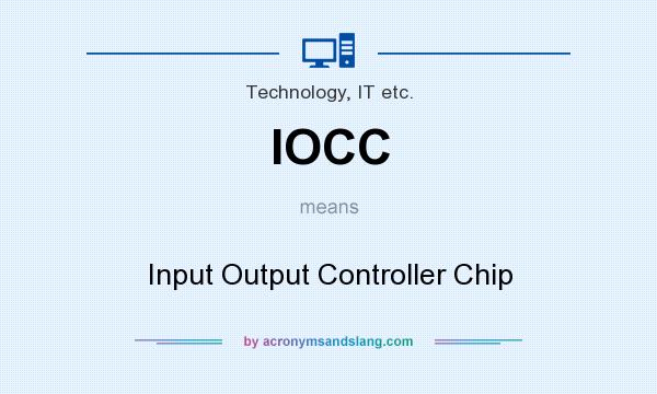 What does IOCC mean? It stands for Input Output Controller Chip