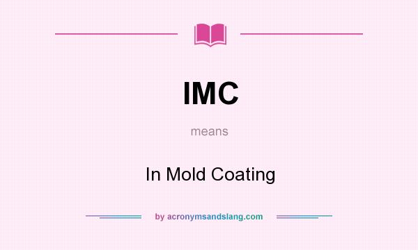 What does IMC mean? It stands for In Mold Coating