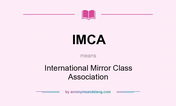What does IMCA mean? It stands for International Mirror Class Association