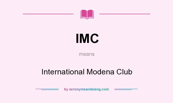 What does IMC mean? It stands for International Modena Club