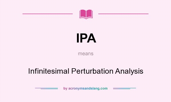 What does IPA mean? It stands for Infinitesimal Perturbation Analysis