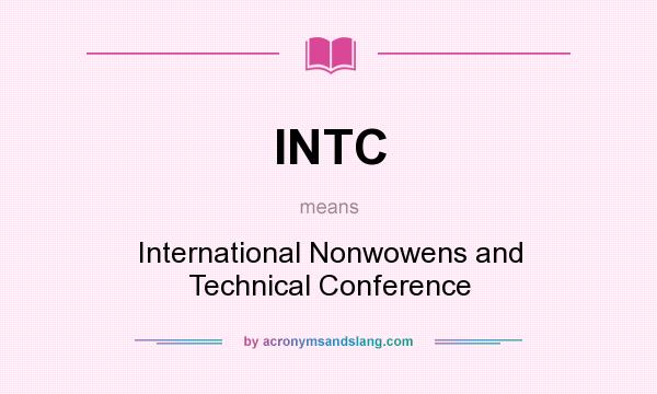 What does INTC mean? It stands for International Nonwowens and Technical Conference