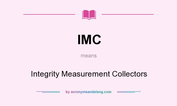What does IMC mean? It stands for Integrity Measurement Collectors