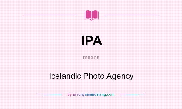 What does IPA mean? It stands for Icelandic Photo Agency