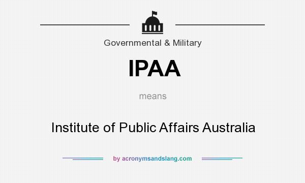 What does IPAA mean? It stands for Institute of Public Affairs Australia