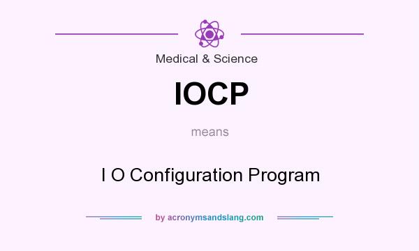 What does IOCP mean? It stands for I O Configuration Program