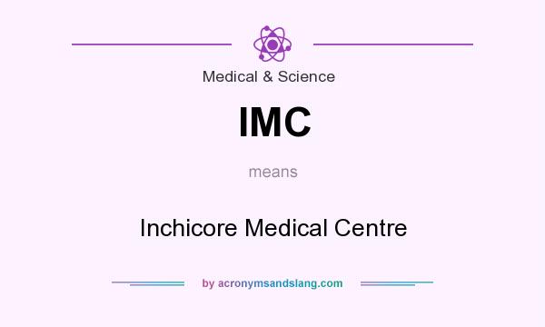 What does IMC mean? It stands for Inchicore Medical Centre
