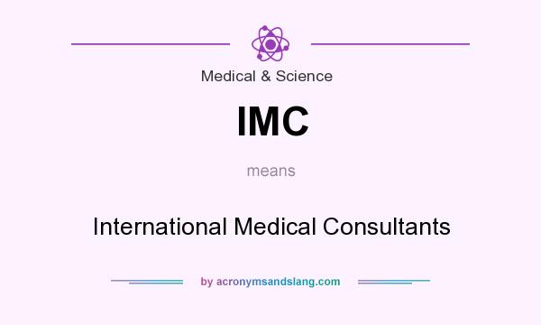 What does IMC mean? It stands for International Medical Consultants