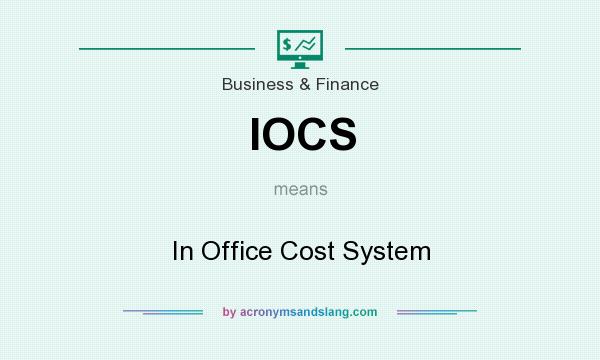 What does IOCS mean? It stands for In Office Cost System