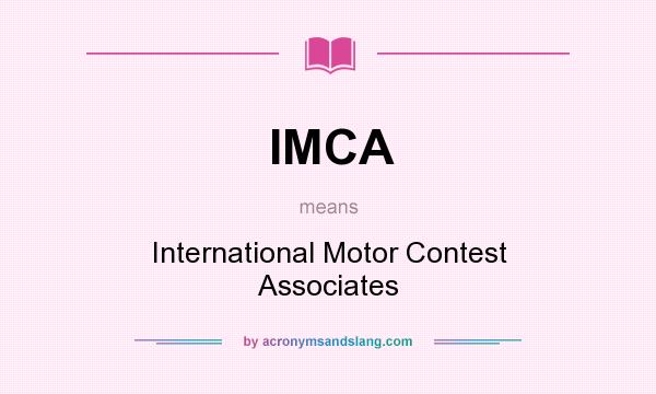 What does IMCA mean? It stands for International Motor Contest Associates