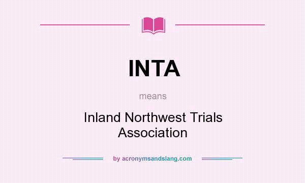 What does INTA mean? It stands for Inland Northwest Trials Association