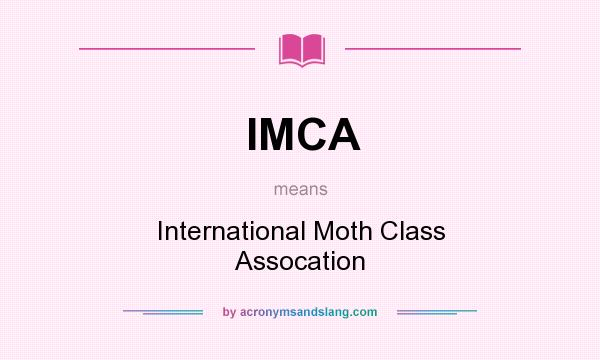 What does IMCA mean? It stands for International Moth Class Assocation