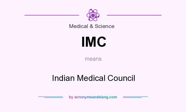 What does IMC mean? It stands for Indian Medical Council