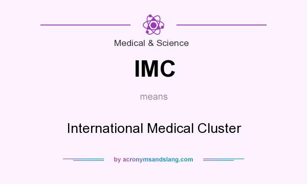 What does IMC mean? It stands for International Medical Cluster