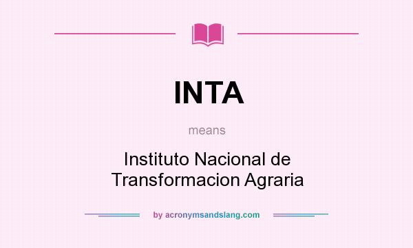 What does INTA mean? It stands for Instituto Nacional de Transformacion Agraria