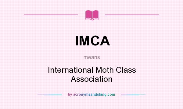 What does IMCA mean? It stands for International Moth Class Association