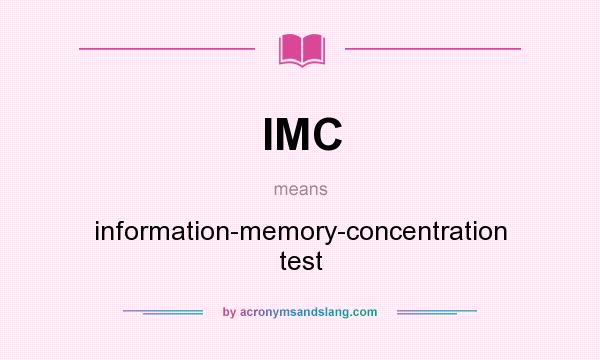 What does IMC mean? It stands for information-memory-concentration test