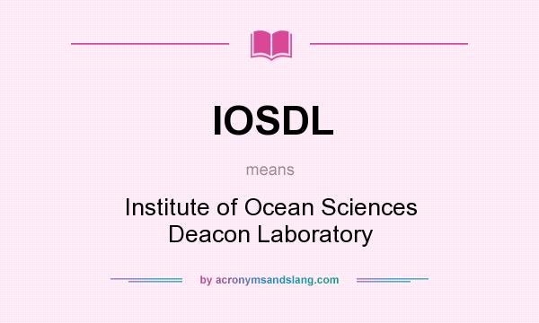 What does IOSDL mean? It stands for Institute of Ocean Sciences Deacon Laboratory