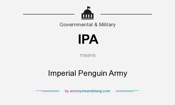 What does IPA mean? It stands for Imperial Penguin Army