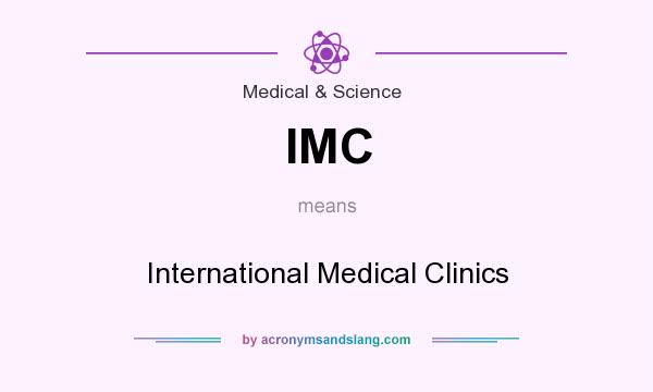 What does IMC mean? It stands for International Medical Clinics