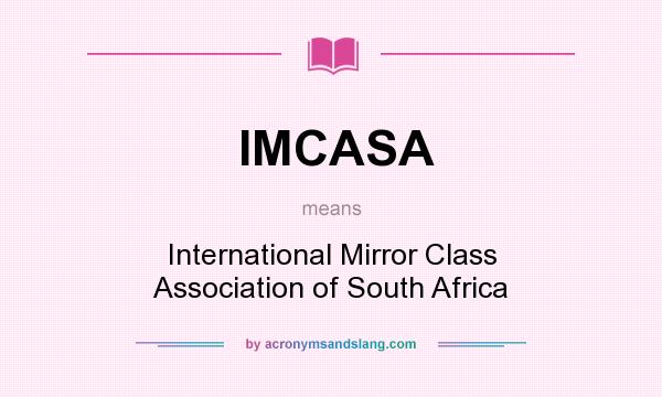 What does IMCASA mean? It stands for International Mirror Class Association of South Africa