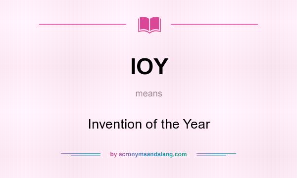 What does IOY mean? It stands for Invention of the Year