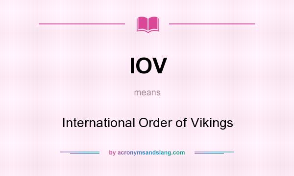 What does IOV mean? It stands for International Order of Vikings