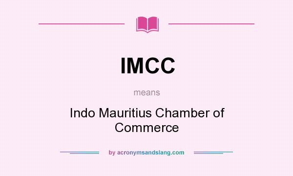 What does IMCC mean? It stands for Indo Mauritius Chamber of Commerce