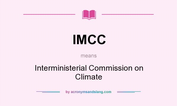 What does IMCC mean? It stands for Interministerial Commission on Climate