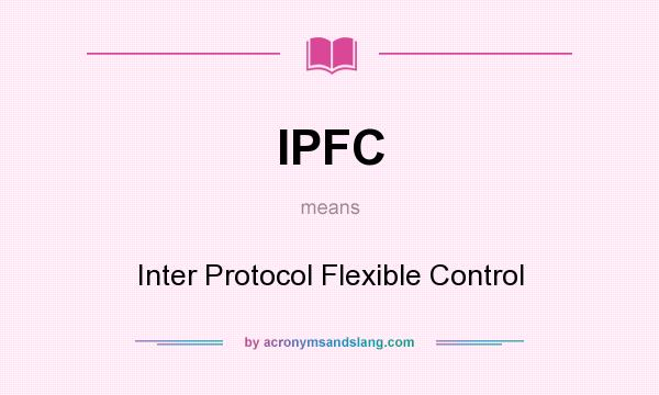 What does IPFC mean? It stands for Inter Protocol Flexible Control