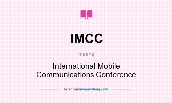 What does IMCC mean? It stands for International Mobile Communications Conference