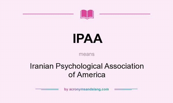 What does IPAA mean? It stands for Iranian Psychological Association of America