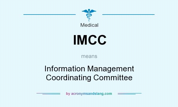 What does IMCC mean? It stands for Information Management Coordinating Committee
