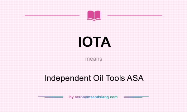 What does IOTA mean? It stands for Independent Oil Tools ASA