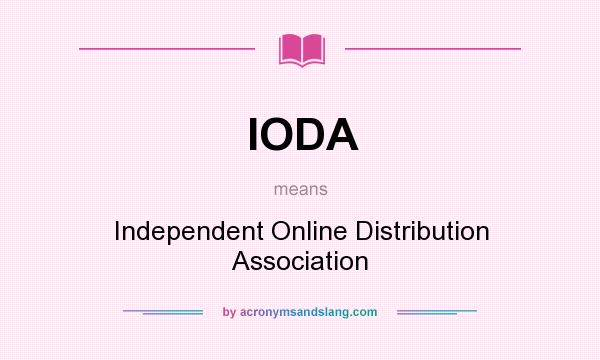 What does IODA mean? It stands for Independent Online Distribution Association
