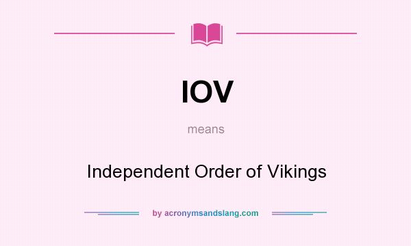 What does IOV mean? It stands for Independent Order of Vikings