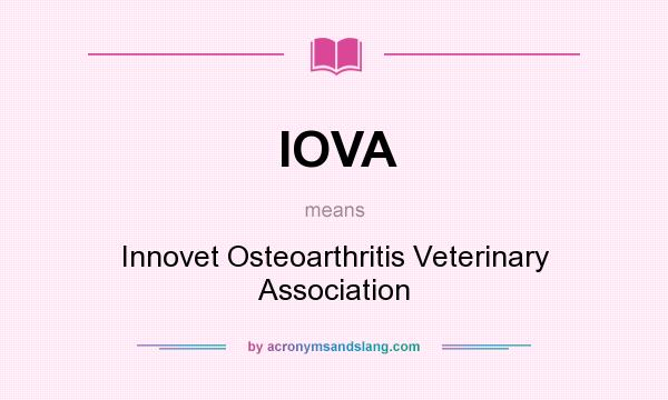 What does IOVA mean? It stands for Innovet Osteoarthritis Veterinary Association