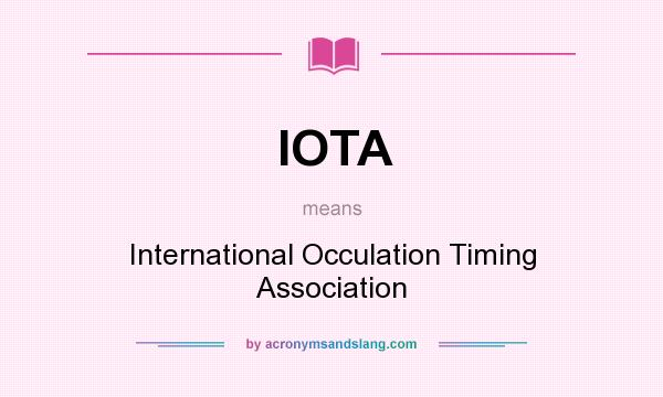 What does IOTA mean? It stands for International Occulation Timing Association