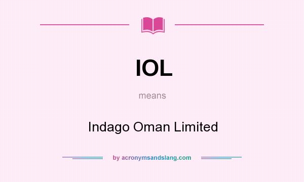 What does IOL mean? It stands for Indago Oman Limited