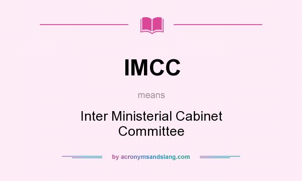 What does IMCC mean? It stands for Inter Ministerial Cabinet Committee
