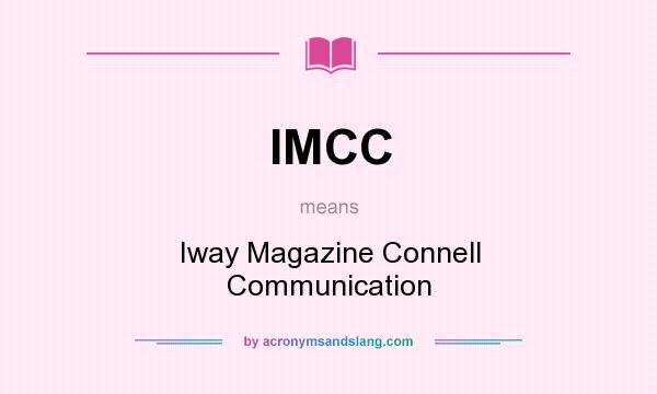 What does IMCC mean? It stands for Iway Magazine Connell Communication