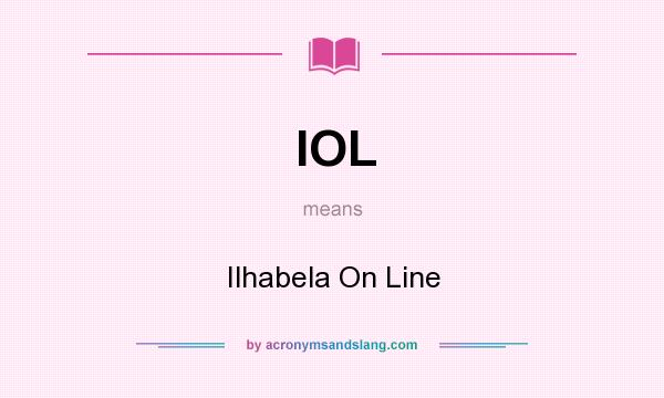 What does IOL mean? It stands for Ilhabela On Line