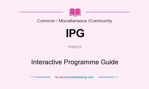 What does IPG mean? It stands for Interactive Programme Guide