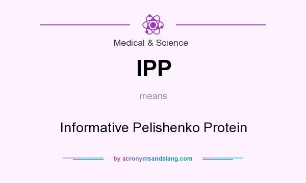 What does IPP mean? It stands for Informative Pelishenko Protein
