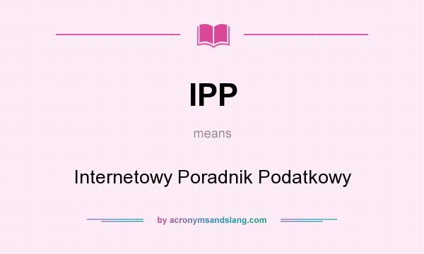 What does IPP mean? It stands for Internetowy Poradnik Podatkowy