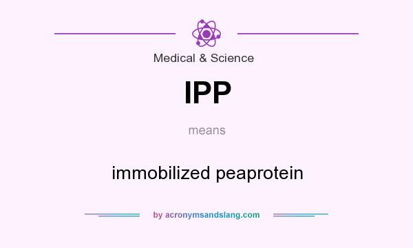 What does IPP mean? It stands for immobilized peaprotein