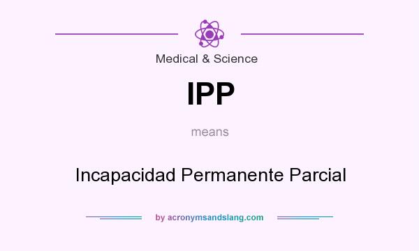 What does IPP mean? It stands for Incapacidad Permanente Parcial