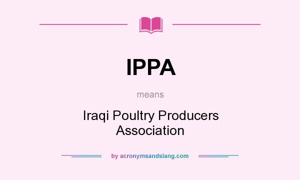 What does IPPA mean? It stands for Iraqi Poultry Producers Association
