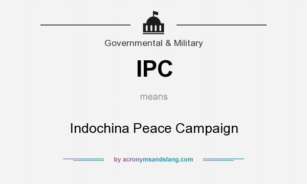 What does IPC mean? It stands for Indochina Peace Campaign